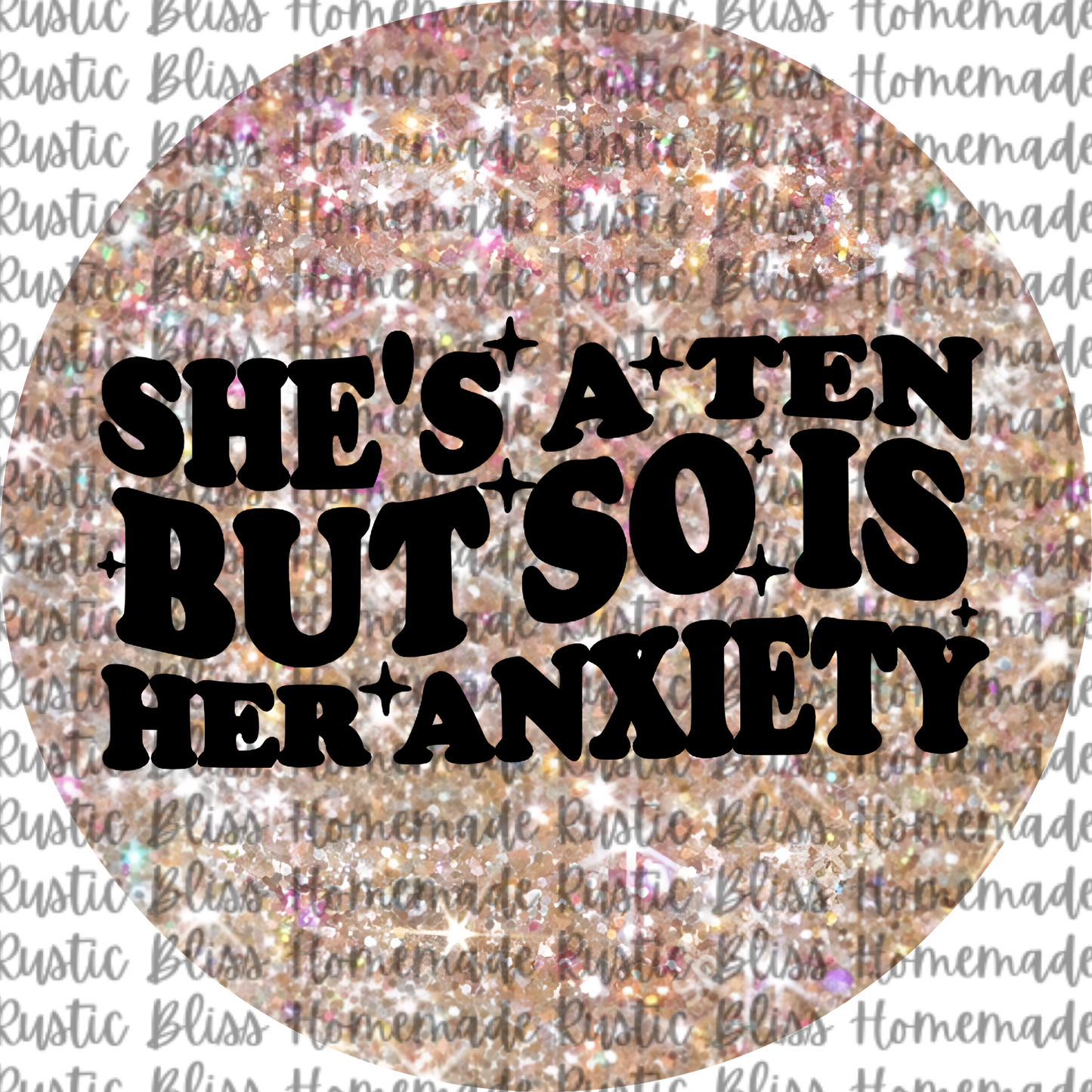 She’s A 10 But So Is Her Anxiety