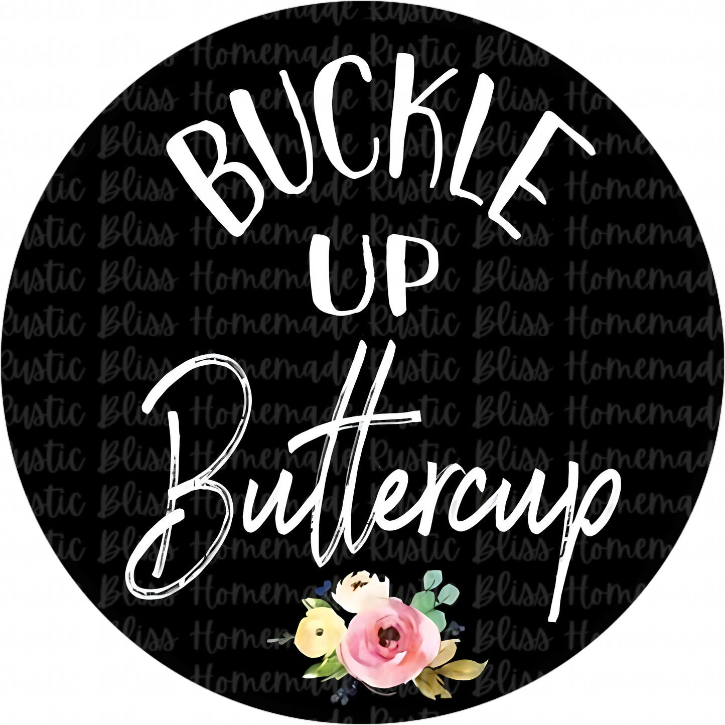 Buckle Up Buttercup