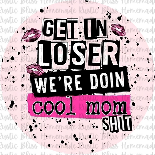Cool Mom Sh*t