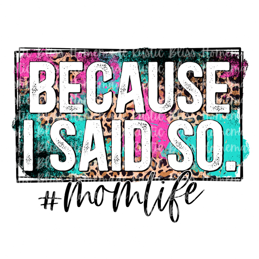 Because I Said So