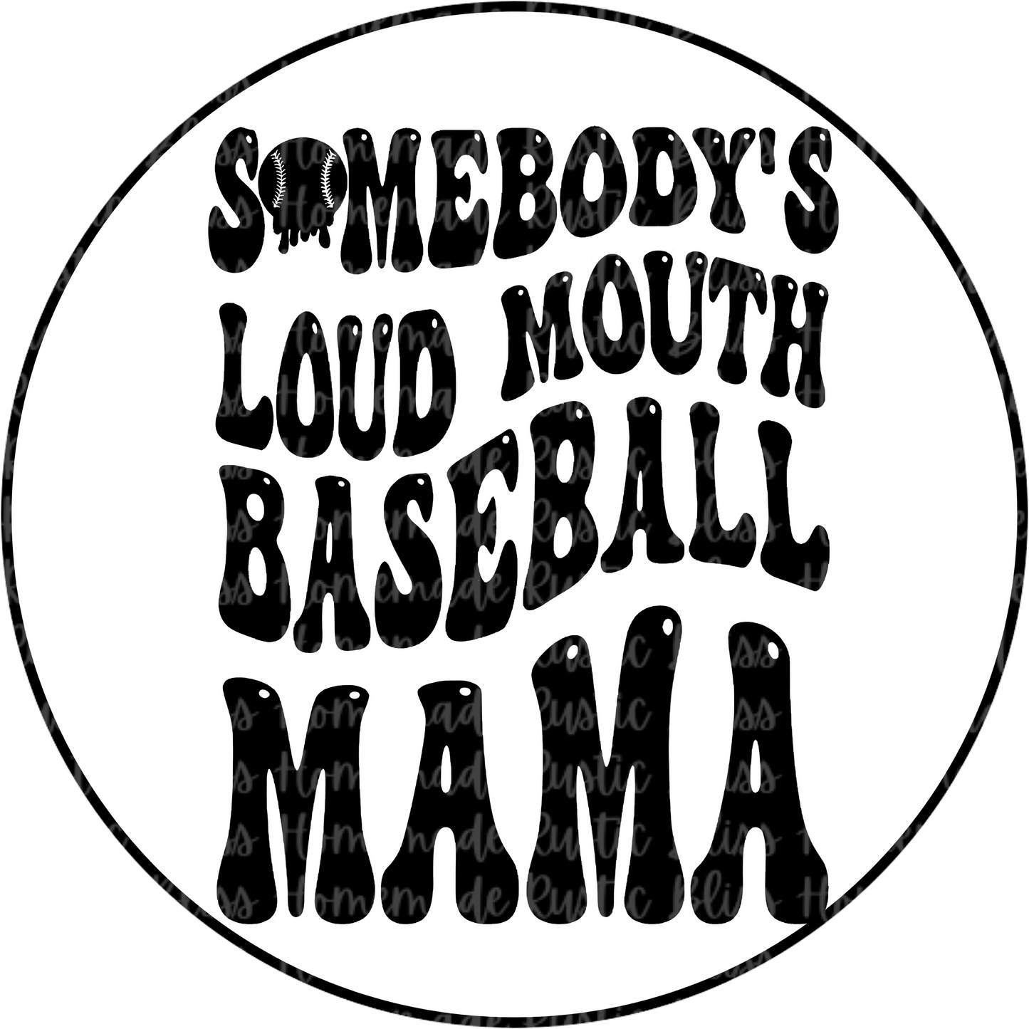 Somebody's Loud Mouth Baseball Mama