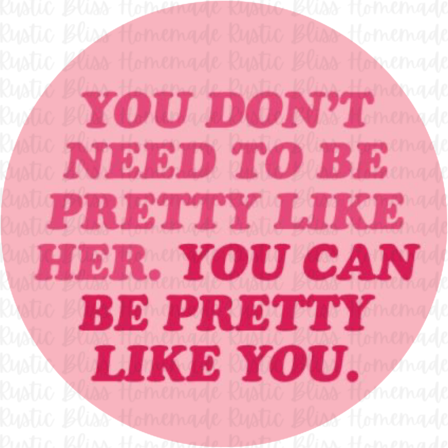 Be Pretty Like You