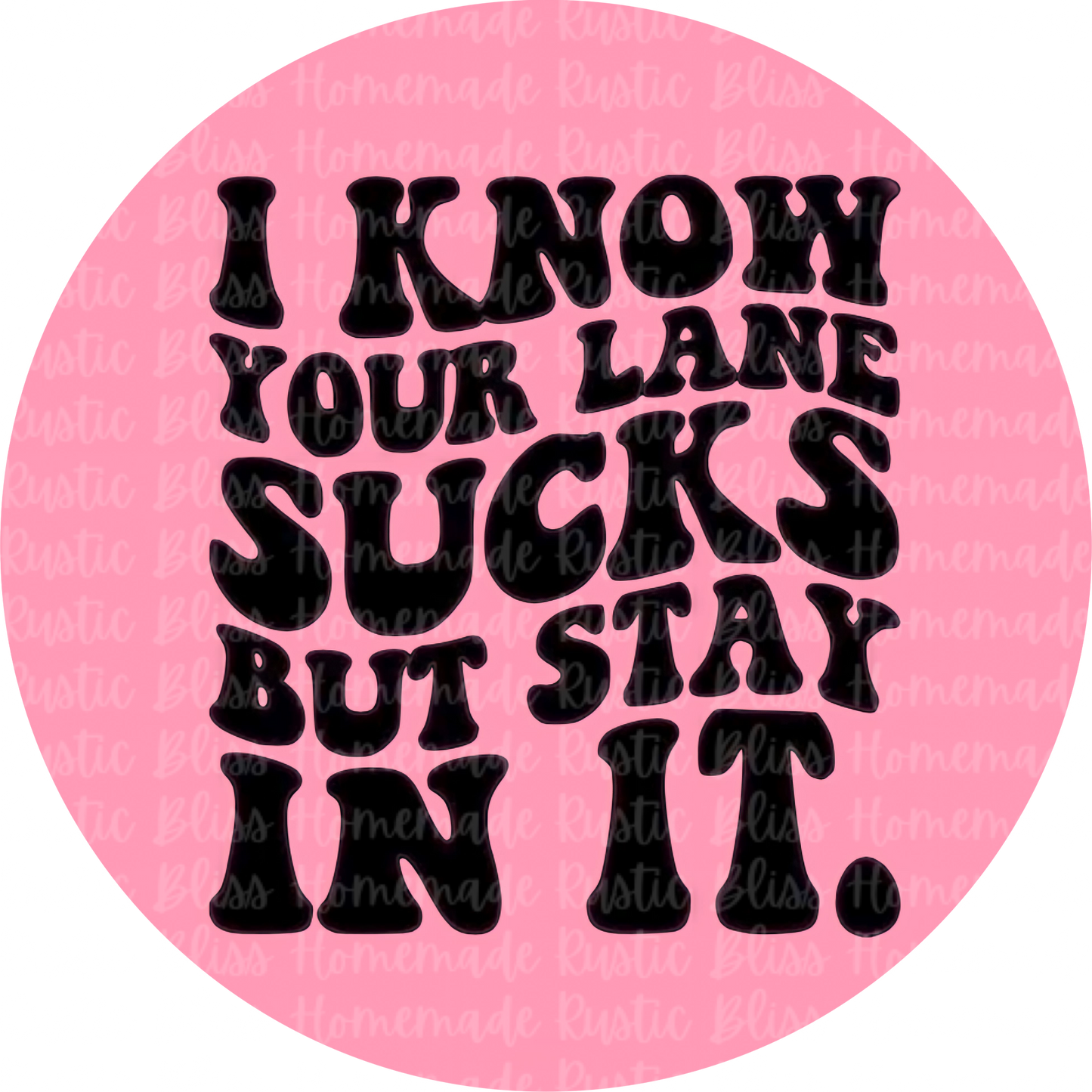 I Know Your Lane Sucks But Stay In It