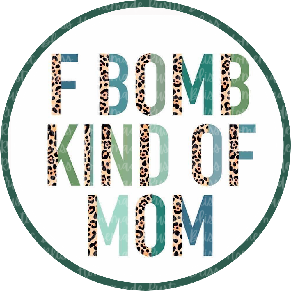 F Bomb Kind Of Mom