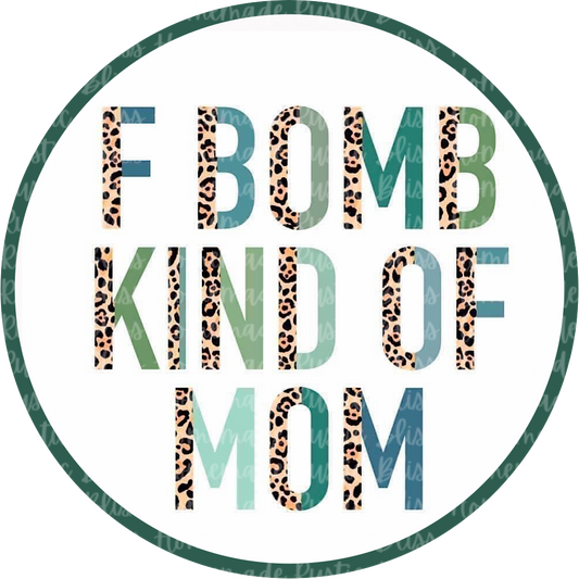 F Bomb Kind Of Mom